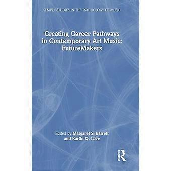 Creating Career Pathways in Contemporary Art Music FutureMakers