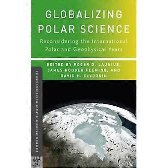 Globalizing Polar Science Reconsidering The International Polar And Geophysical - Springer Nature B.V - Paperback - English Book - History