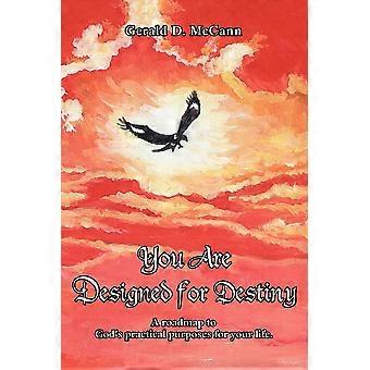 You Are Designed For Destinya Roadmap To God's Practical Purposes For Your Life - Gerald D McCann - Paperback - en Book