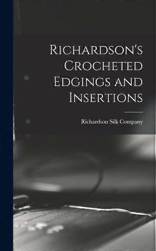 Richardsons Crocheted Edgings And Insertions
