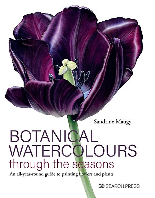 Botanical Watercolours Through The Seasons by Sandrine Maugy Hardback Book