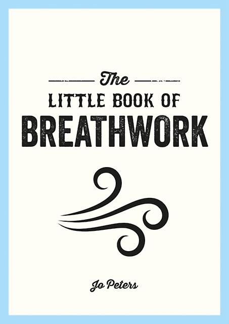 The Little Book Of Breathwork by Jo Peters Paperback
