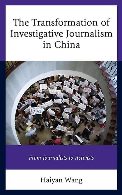 The Transformation Of Investigative Journalism In China by Haiyan Wang Paperback Book