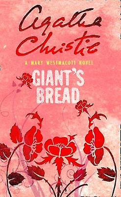 Giant's Bread - Agatha Christie