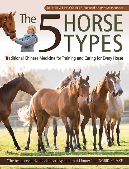 The 5 Horse Types by Ina Gosmeier Paperback