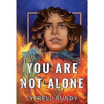 You Are Not Alone - Lytrell Bundy