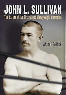 John L. Sullivan by Adam J. Pollack Paperback