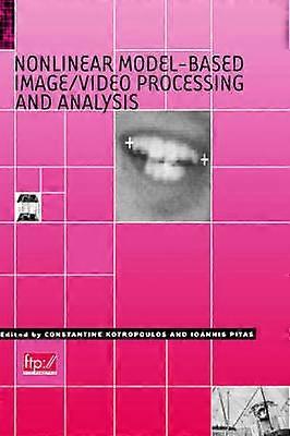 Nonlinear Model-Based Image/Video Processing and Analysis