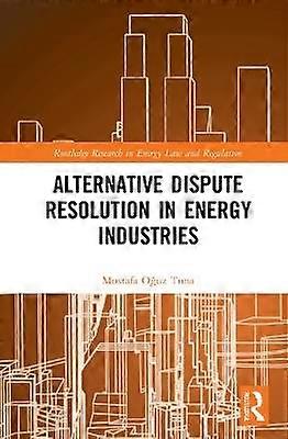 Alternative Dispute Resolution in Energy Industries