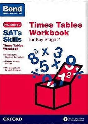 Bond SATs Skills: Times Tables Workbook for Key Stage 2