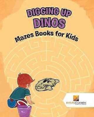 Digging up Dinos  Mazes Books for Kids