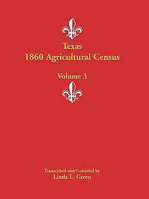 Texas 1860 Agricultural Census Volume 3