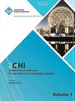 SIGCHI 2011 The 29th Annual CHI Conference on Human Factors in Computing Systems Vol 1