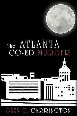 The Atlanta Co-Ed Murder