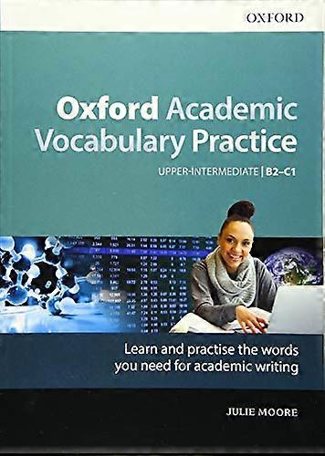 Oxford Academic Vocabulary Practice: Upper Intermediate B2 C1: with Key