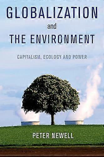 Globalization and the Environment: Capitalism Ecology and Power