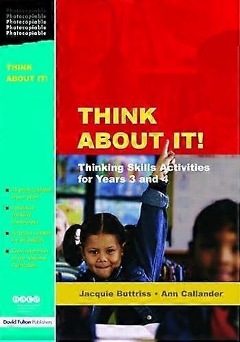 Think About It!: Thinking Skills Activities for Years 3 and 4