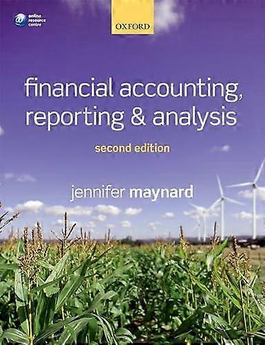 Financial Accounting Reporting And Analysis by Maynard, Jennifer Senior teaching fellow, University of Warwick Paperback