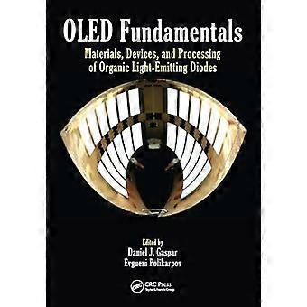 OLED Fundamentals Materials Devices and Processing of Organic Light Emitting Diodes
