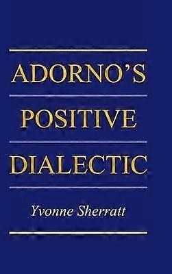 Adorno's Positieve Dialectiek
