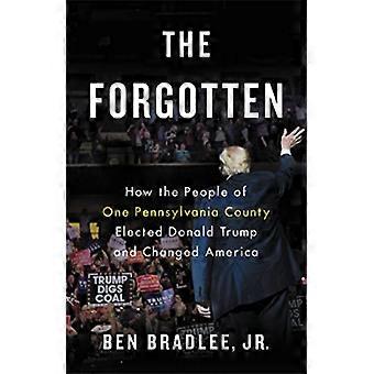 Den glemte: Hvordan folket i One Pennsylvania County valgte Donald Trump og forandret Amerika