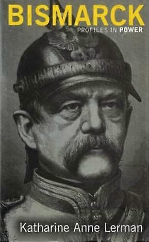Bismarck (Profiles in Power S.)