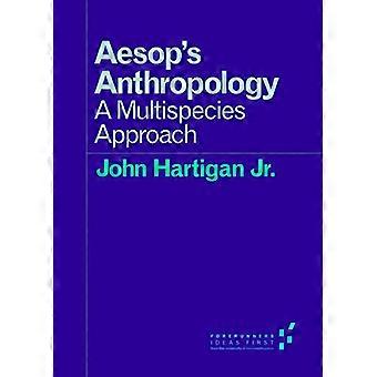 Æsops antropologi: en Multispecies tilgang (forløberne: ideer første)