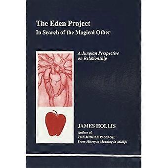 L’Eden Project : En recherche de la magique autre - Perspective jungienne sur la relation (études en psychologie jungienne par les analystes jungiens)