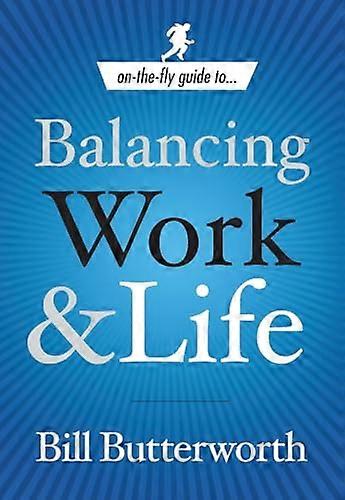 On the Fly Guide to...Balancing Work and Life