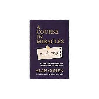 A Course in Miracles en toute simplicité : maîtriser le voyage de la peur à l’amour