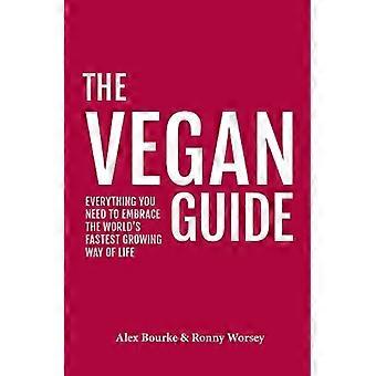 Den veganske guide: Alt hvad du behøver for at omfavne verdens hurtigst voksende livsstil