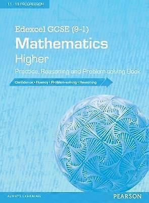 Edexcel GCSE (9-1) Mathematics: Higher Practice Reasoning and Problem-solving Book