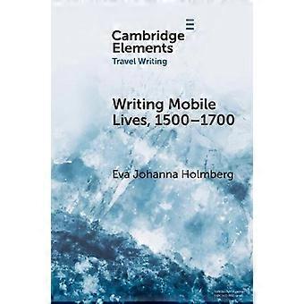 Skriving av mobile liv 1500–1700 - Eva Johanna Holmberg - Paperback - en bok