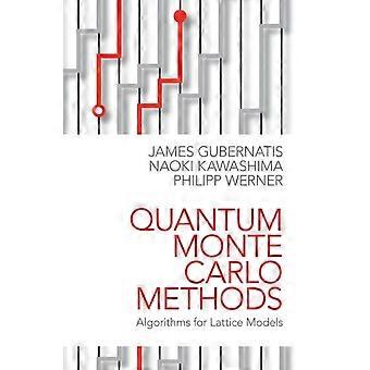 Quantum Monte Carlo Methods - James Gubernatis