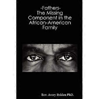 Fathers- the missing component in the african-american family
