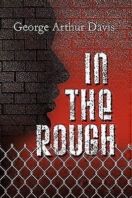 In the rough