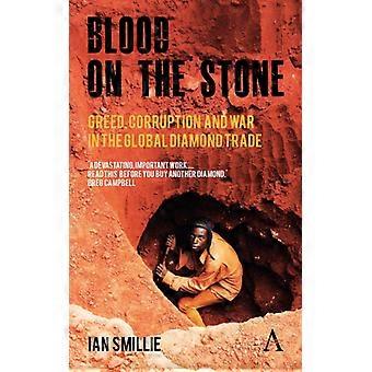 Sangue na Pedra: Ganância, Corrupção e Guerra no Comércio Global de Diamantes - Ian Smillie - Brochura - Livro em Inglês - História