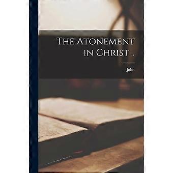 The Atonement In Christ - John 1813-1895 Miley - Paperback - en Book