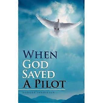 When God Saved A Pilot - Rodger Findiesen - Paperback - en Book