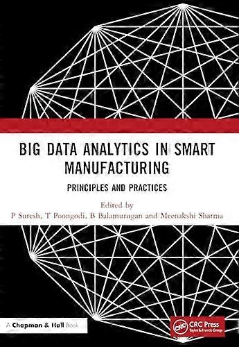 Big Data Analytics in Smart Manufacturing Principles and Practices