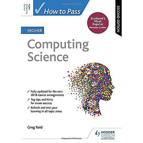 How to Pass Higher Computing Science: Second Edition (How To Pass - Higher Level)