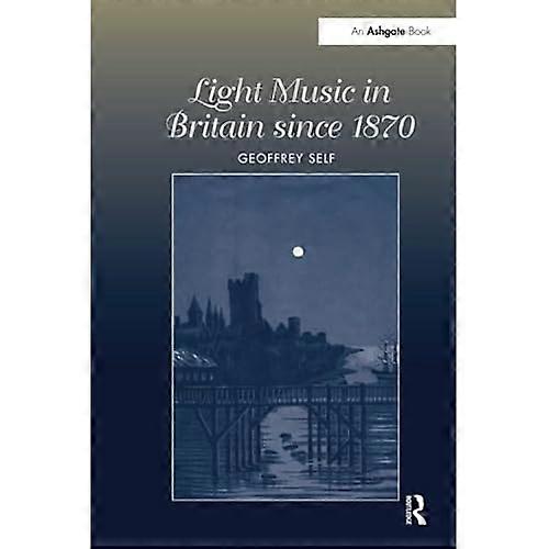 Light Music in Britain since 1870:A Survey