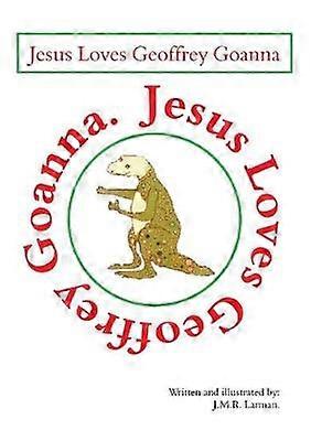 Jesus loves Geoffrey Goanna