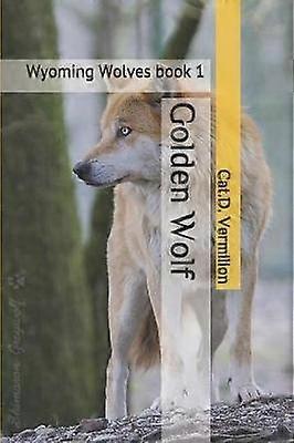 Golden Wolf 1 Wyoming Wolves