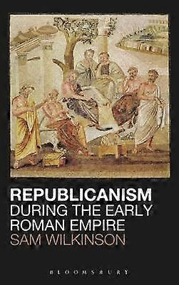 Republicanism during the Early Roman Empire