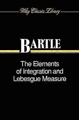 The Elements of Integration and Lebesgue Measure