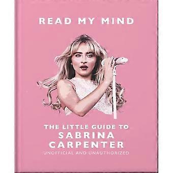 Read My Mind: Der kleine Leitfaden für Sabrina Carpenter