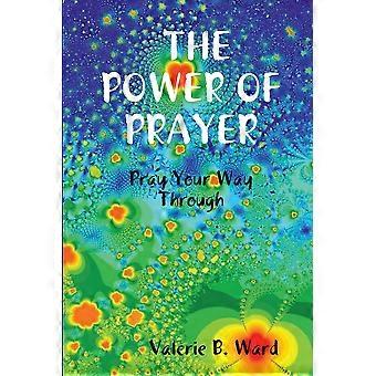 The Power Of Prayer Pray Your Way Through - Valerie B. Ward - Paperback - en Book