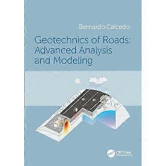 Geotechnics Of Roads Advanced Analysis And Modeling - Bernardo Caicedo