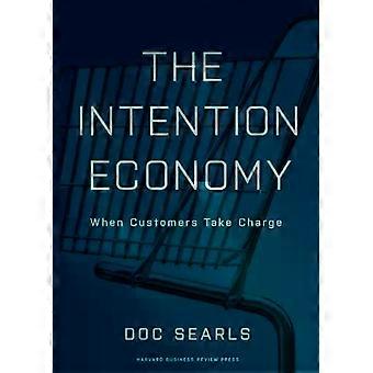The Intention Economy When Customers Take Charge - Doc Searls
